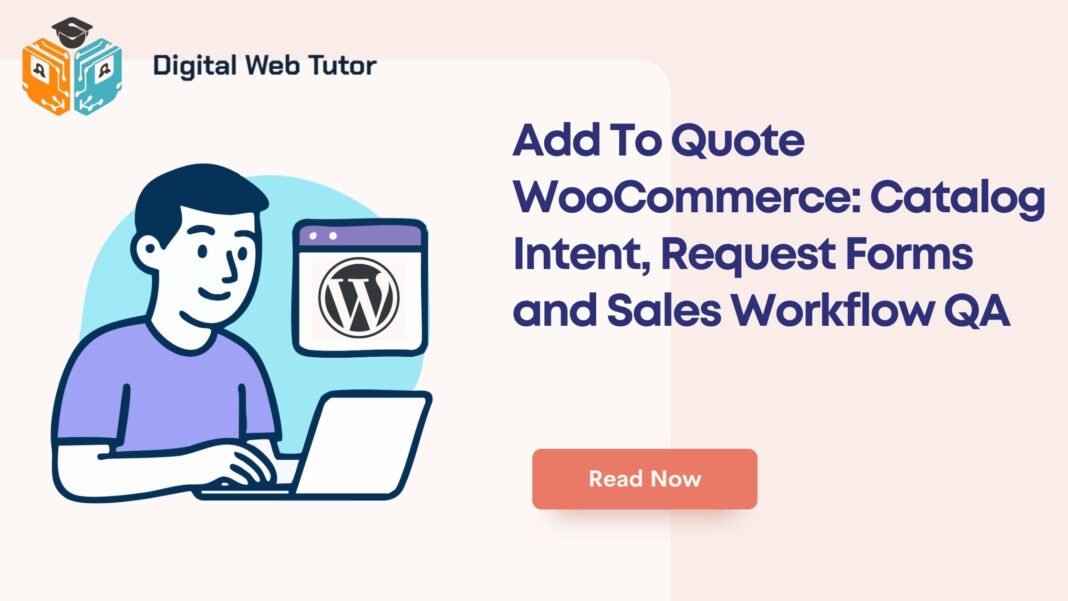 Add To Quote WooCommerce_ Catalog Intent Request Forms And Sales Workflow QA