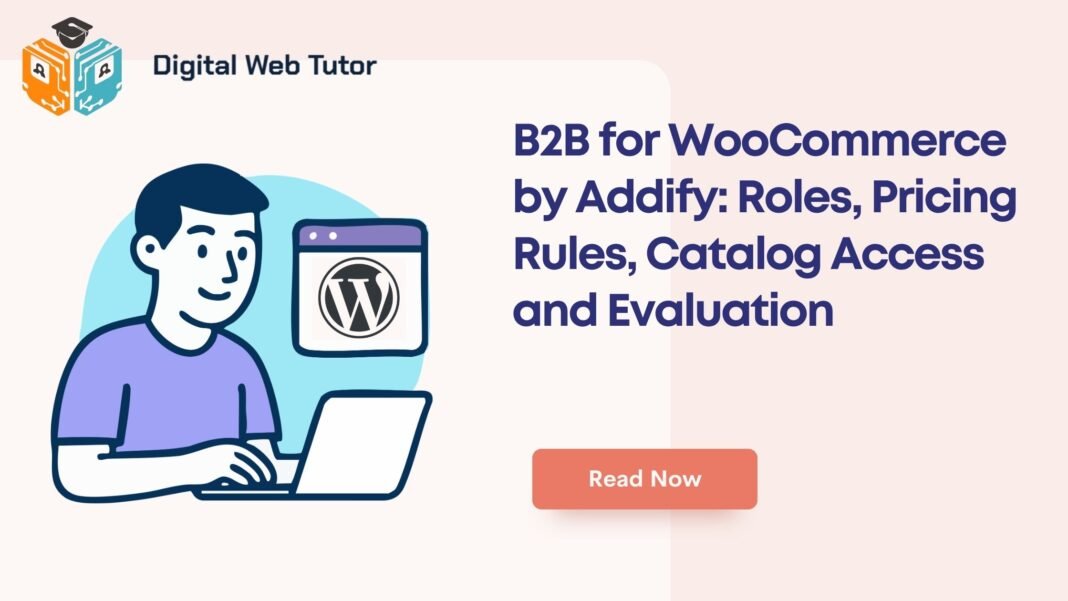 B2B For WooCommerce By Addify_ Roles Pricing Rules Catalog Access And Evaluation