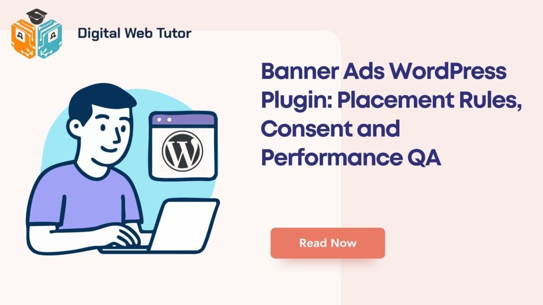Banner Ads WordPress Plugin_ Placement Rules Consent And Performance QA