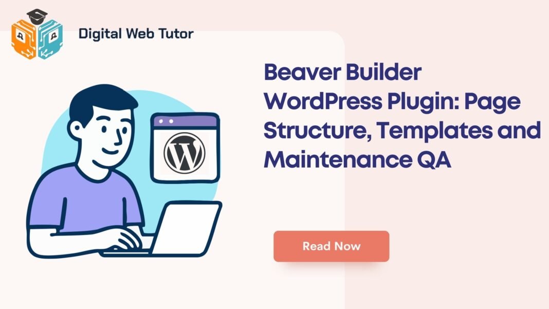 Beaver Builder WordPress Plugin_ Page Structure Templates And Maintenance QA
