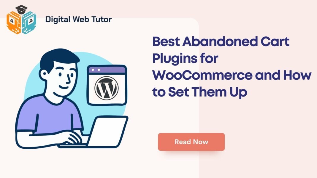 Best Abandoned Cart Plugins For WooCommerce And How To Set Them Up