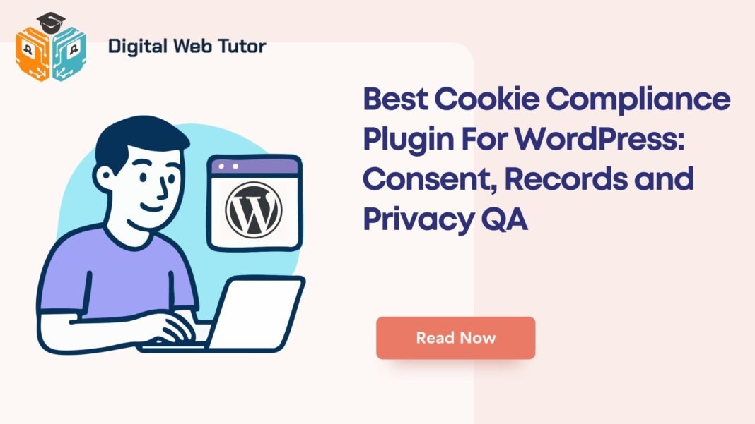 Best Cookie Compliance Plugin For WordPress_ Consent Records And Privacy QA