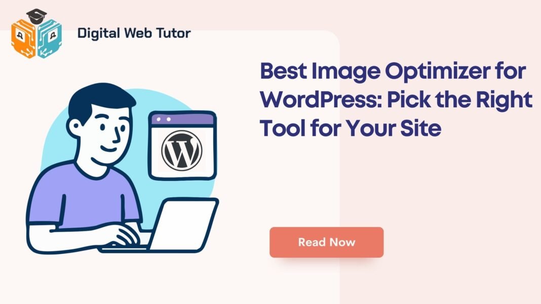 Best Image Optimizer For WordPress_ Pick The Right Tool For Your Site