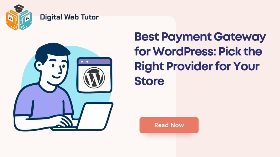 Best Payment Gateway For WordPress_ Pick The Right Provider For Your Store