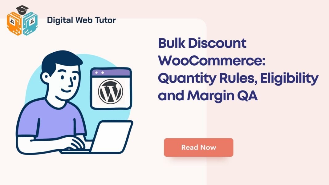 Bulk Discount WooCommerce_ Quantity Rules Eligibility And Margin QA