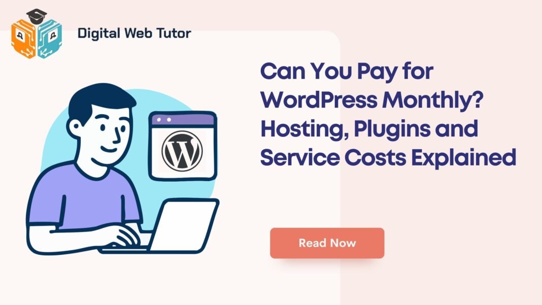 Can You Pay For WordPress Monthly_ Hosting Plugins And Service Costs Explained