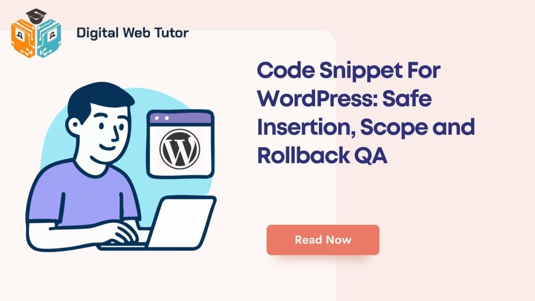 Code Snippet For WordPress_ Safe Insertion Scope And Rollback QA