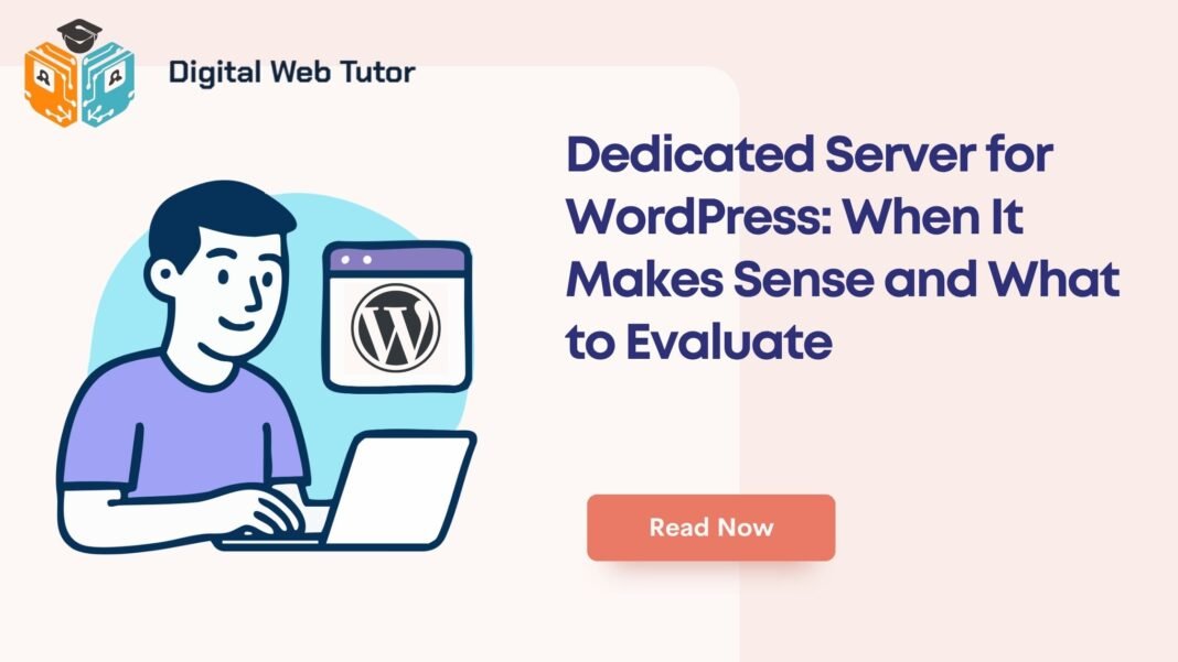 Dedicated Server For WordPress_ When It Makes Sense And What To Evaluate