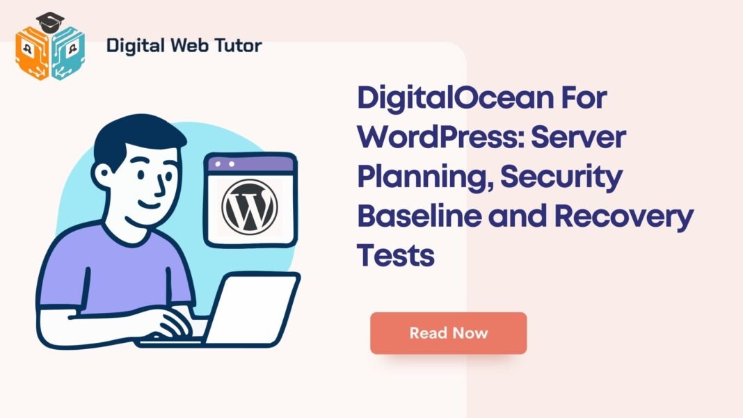DigitalOcean For WordPress_ Server Planning Security Baseline And Recovery Tests