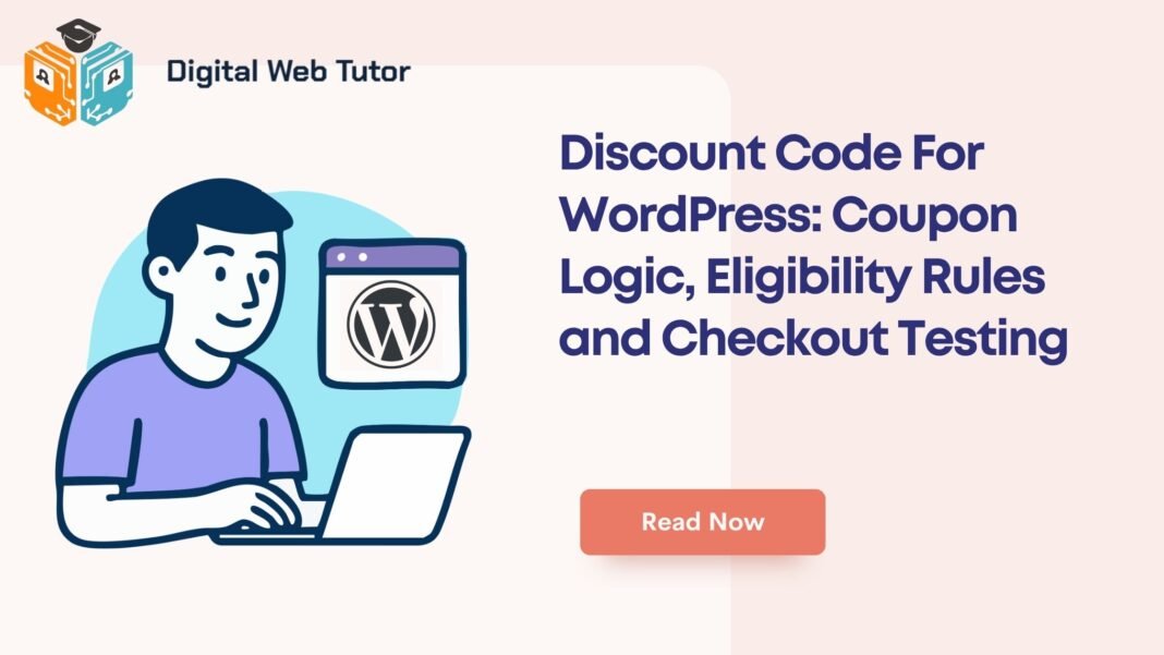 Discount Code For WordPress_ Coupon Logic Eligibility Rules And Checkout Testing