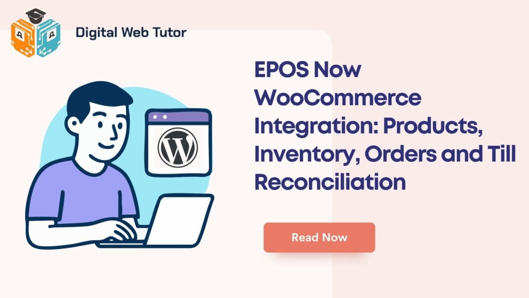 EPOS Now WooCommerce Integration_ Products Inventory Orders And Till Reconciliation