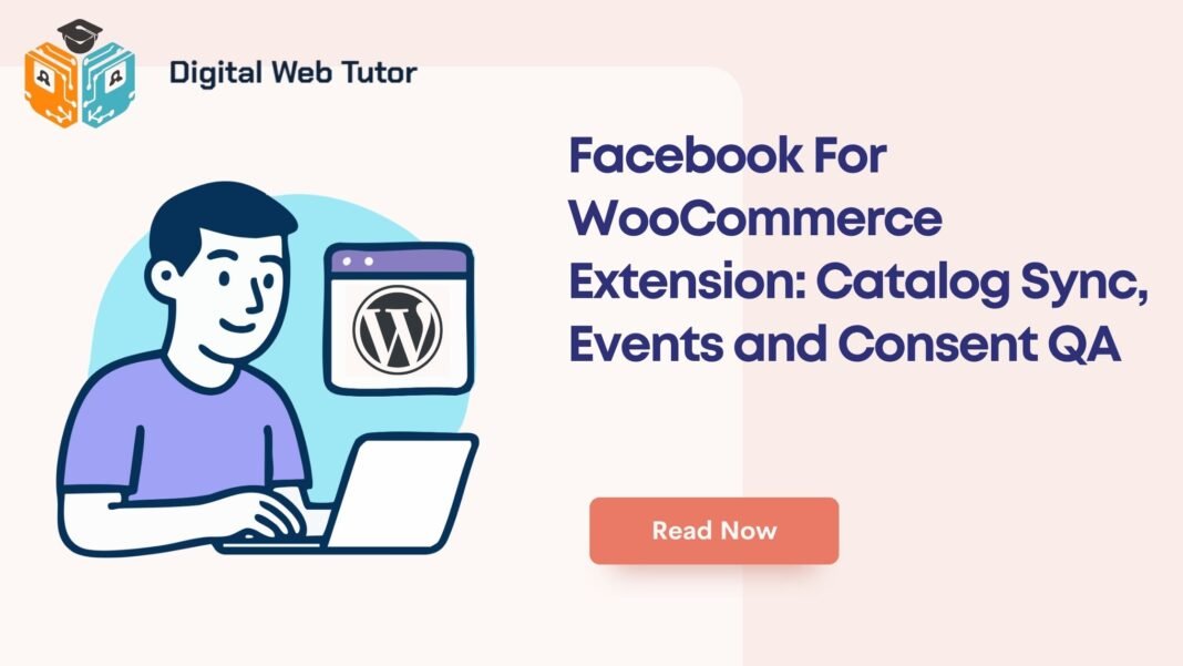 Facebook For WooCommerce Extension_ Catalog Sync Events And Consent QA