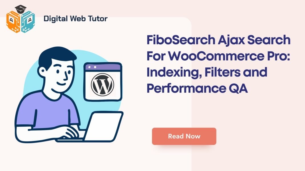 FiboSearch Ajax Search For WooCommerce Pro_ Indexing Filters And Performance QA