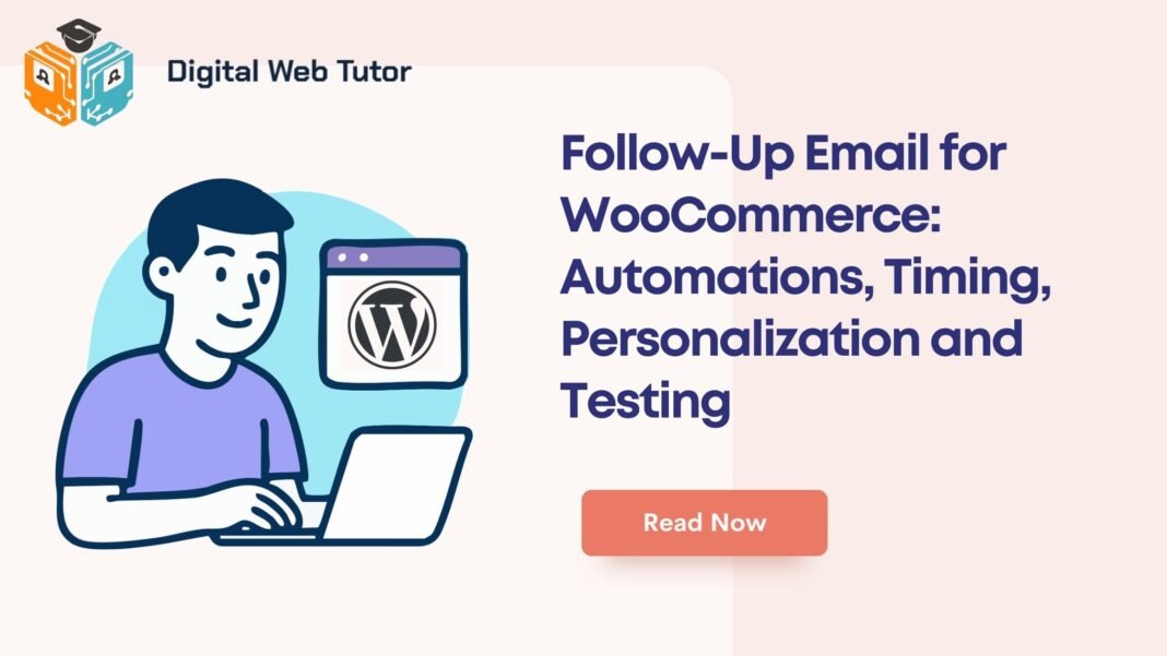 Follow Up Email For WooCommerce_ Automations Timing Personalization And Testing
