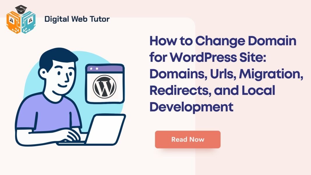How To Change Domain For WordPress Site_ Domains Urls Migration Redirects And Local Development