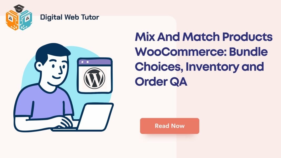 Mix And Match Products WooCommerce_ Bundle Choices Inventory And Order QA