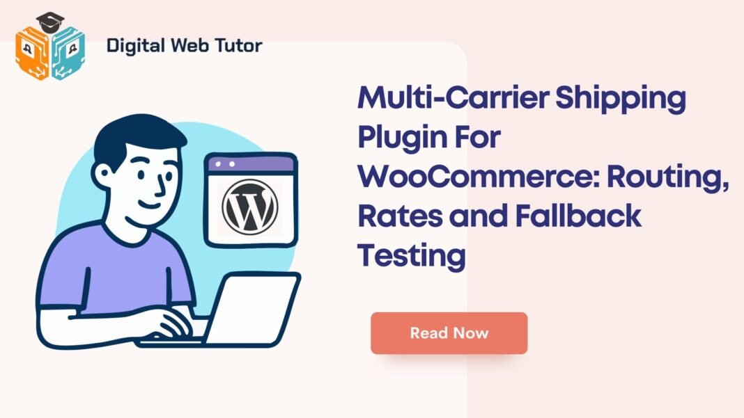 Multi Carrier Shipping Plugin For WooCommerce_ Routing Rates And Fallback Testing
