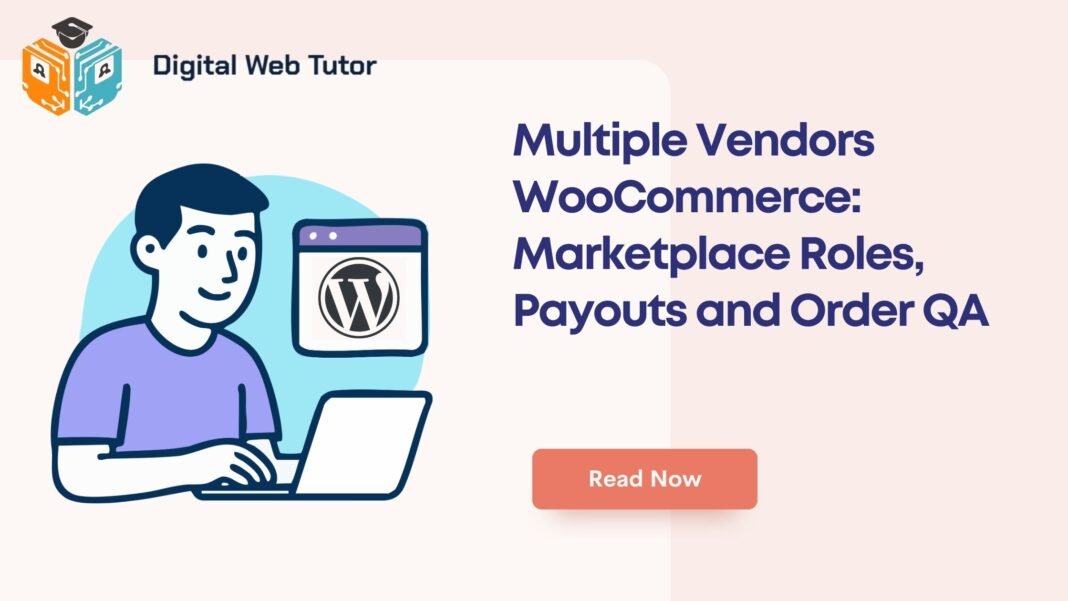Multiple Vendors WooCommerce_ Marketplace Roles Payouts And Order QA