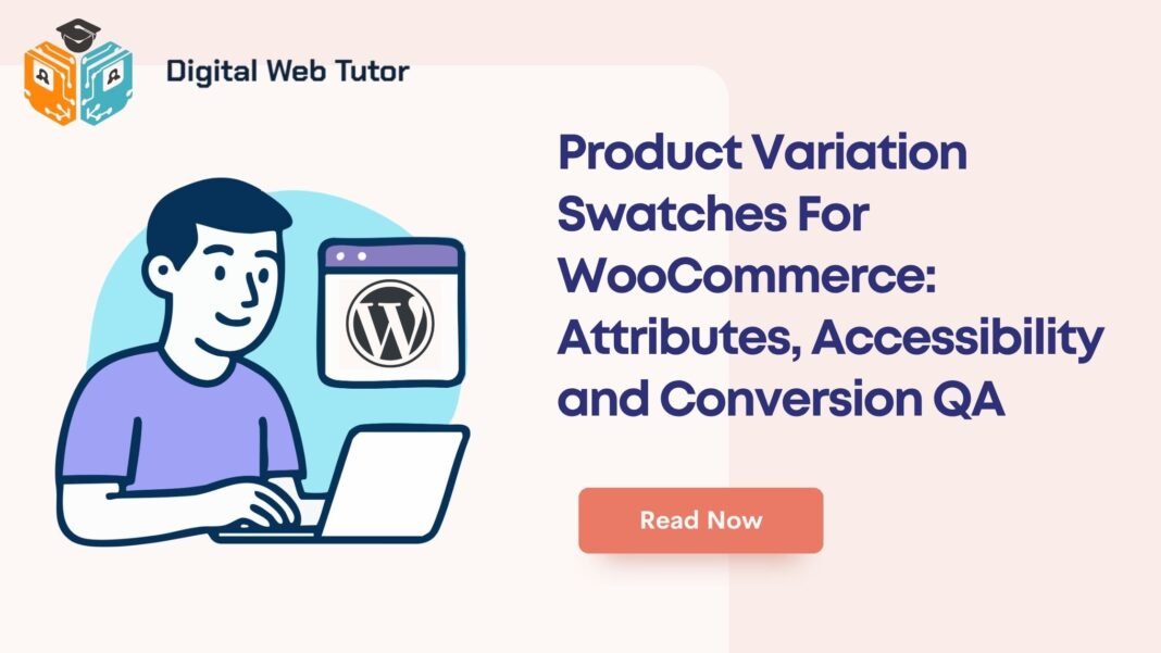Product Variation Swatches For WooCommerce_ Attributes Accessibility And Conversion QA
