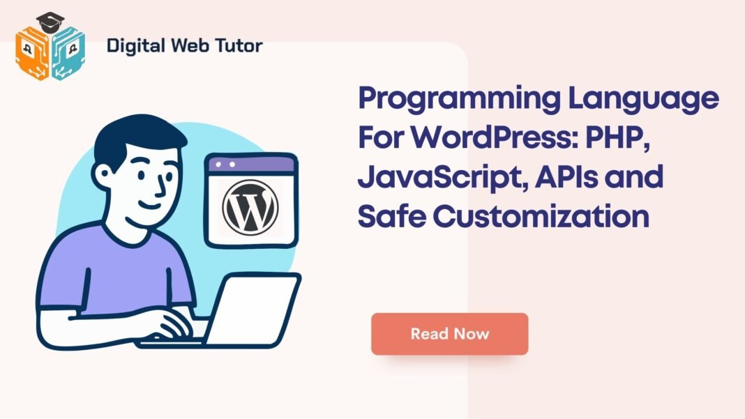Programming Language For WordPress_ PHP JavaScript APIs And Safe Customization