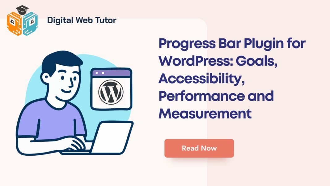 Progress Bar Plugin For WordPress_ Goals Accessibility Performance And Measurement