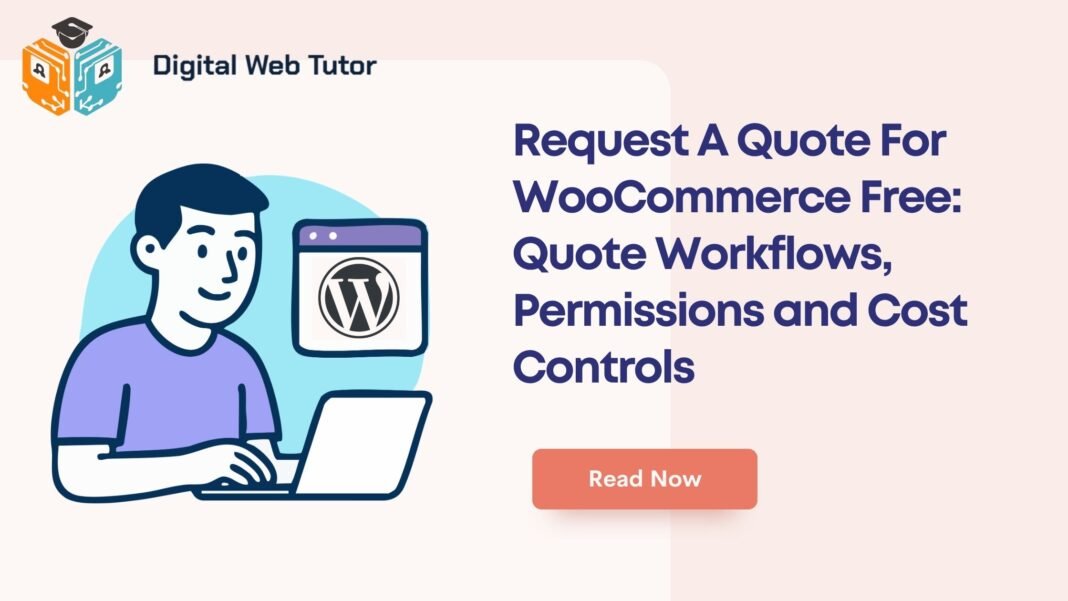 Request A Quote For WooCommerce Free_ Quote Workflows Permissions And Cost Controls