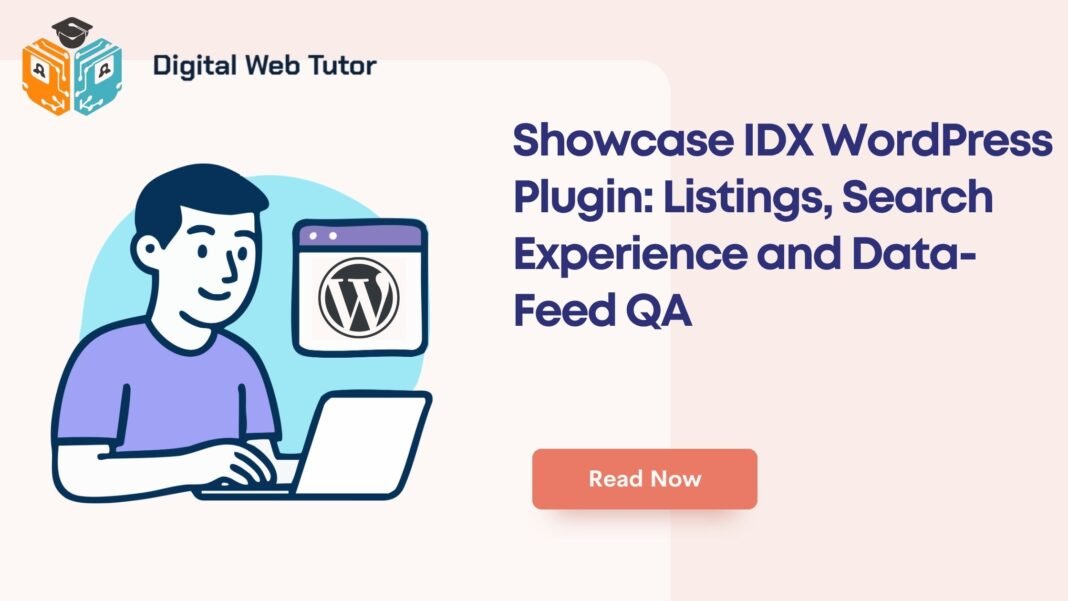 Showcase IDX WordPress Plugin_ Listings Search Experience And Data Feed QA