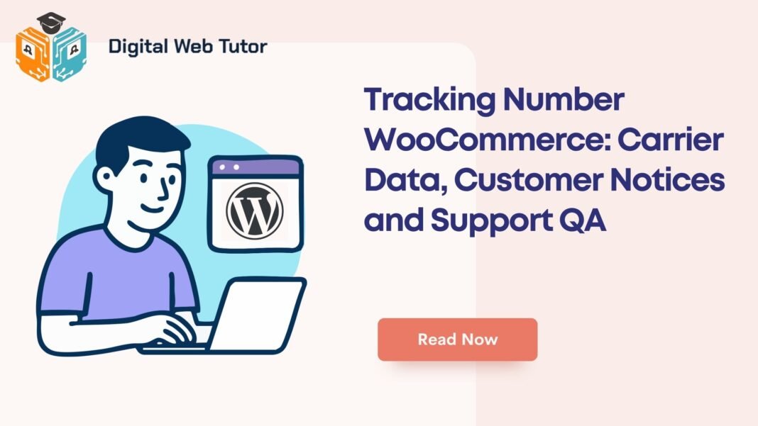 Tracking Number WooCommerce_ Carrier Data Customer Notices And Support QA