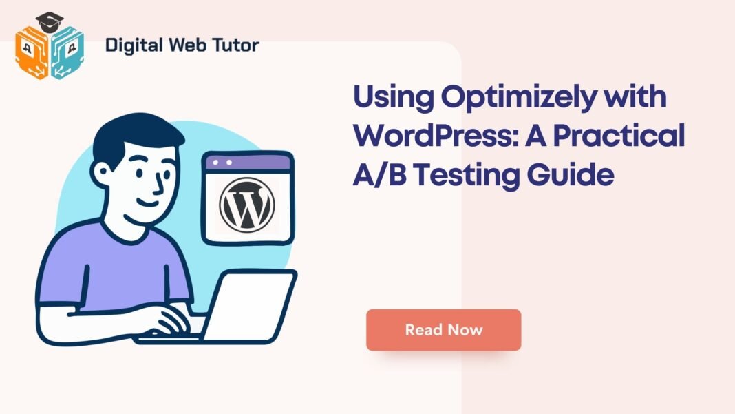 Using Optimizely With WordPress_ A Practical A_B Testing Guide