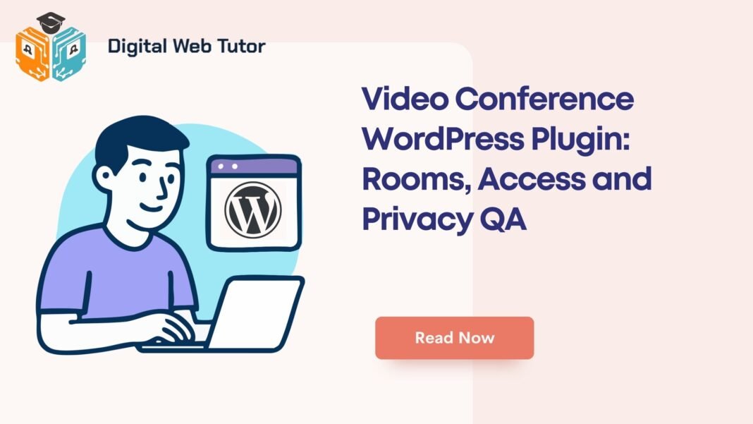 Video Conference WordPress Plugin_ Rooms Access And Privacy QA