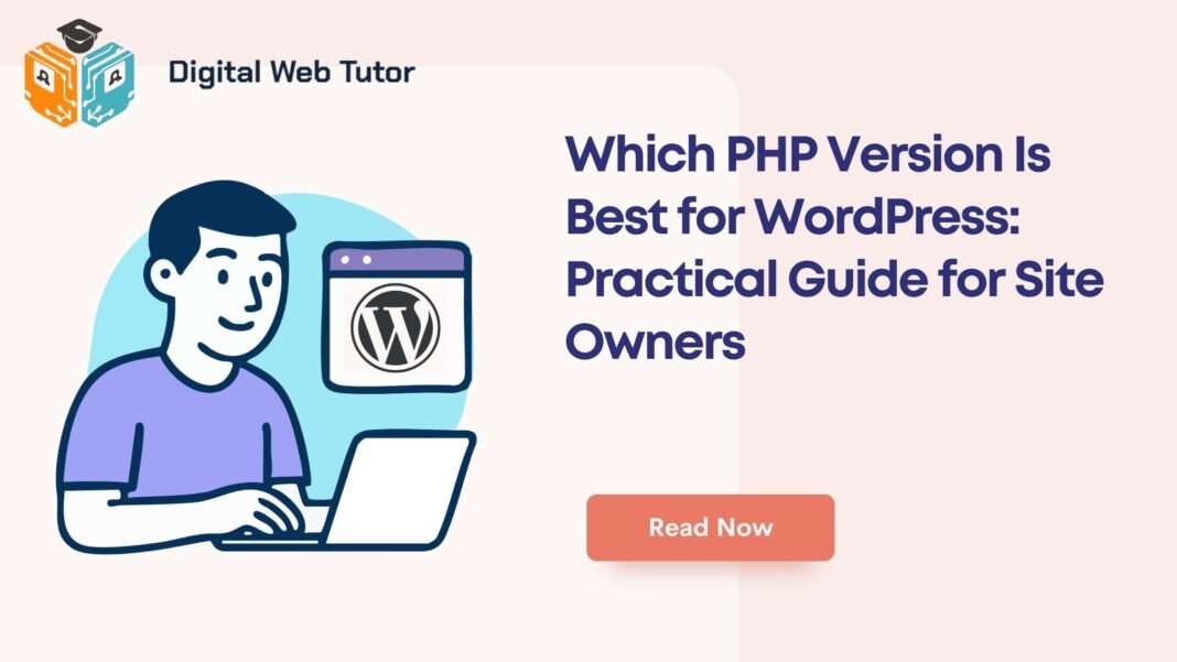 Which PHP Version Is Best For WordPress_ Practical Guide For Site Owners
