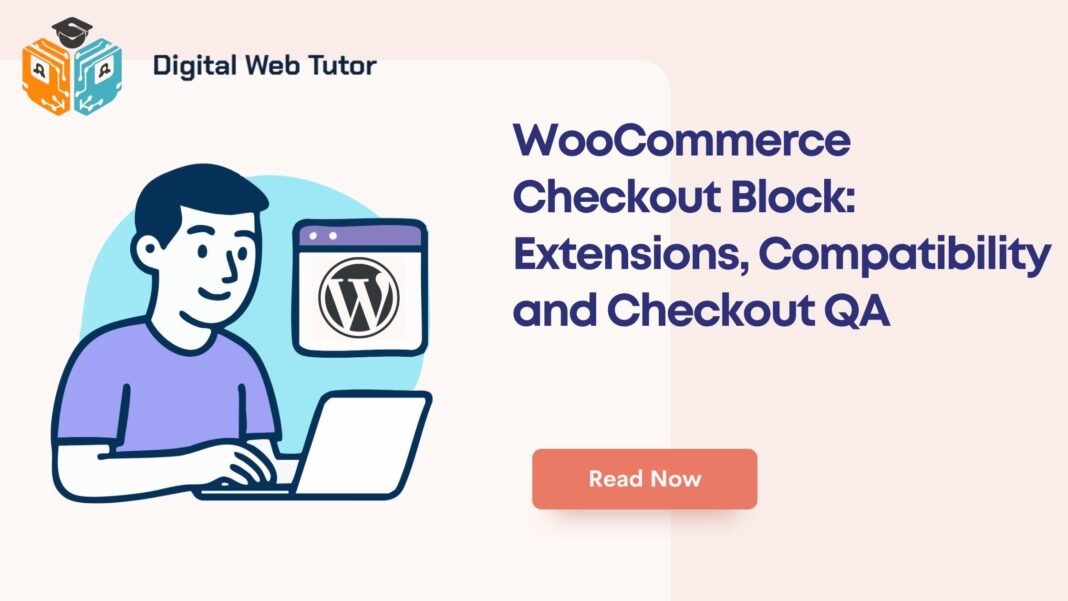 WooCommerce Checkout Block_ Extensions Compatibility And Checkout QA