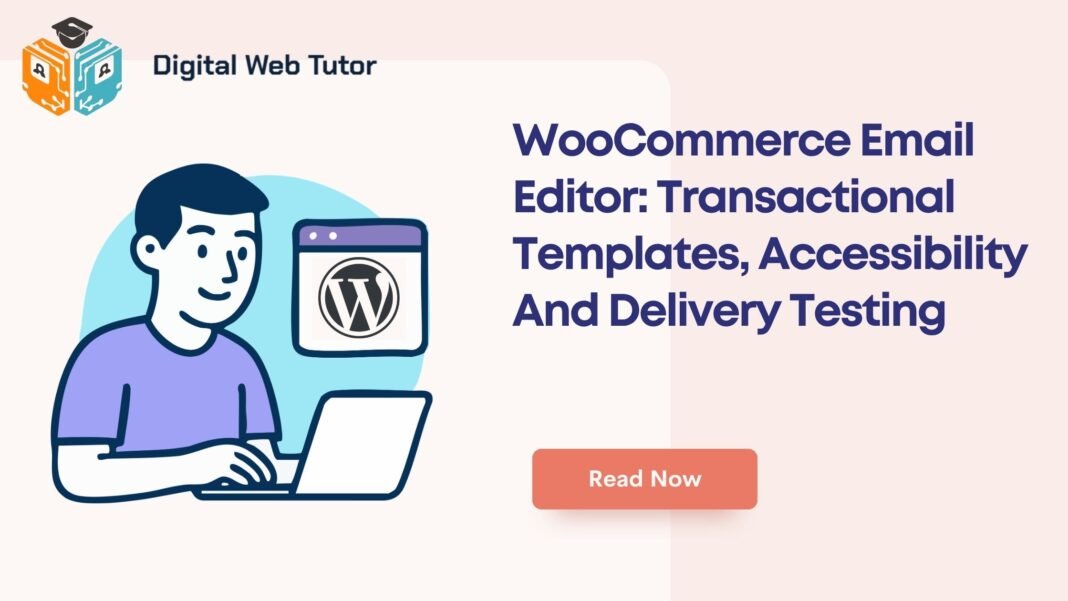 WooCommerce Email Editor_ Transactional Templates Accessibility And Delivery Testing