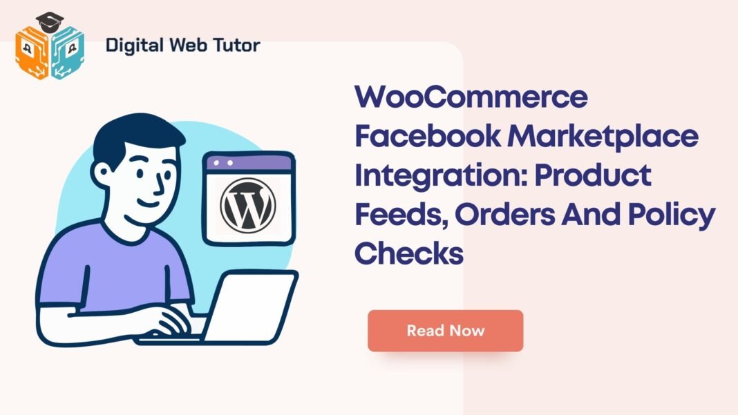 WooCommerce Facebook Marketplace Integration_ Product Feeds Orders And Policy Checks