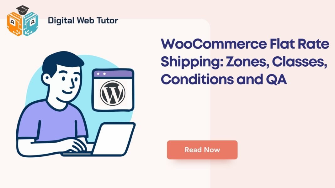 WooCommerce Flat Rate Shipping_ Zones Classes Conditions And QA