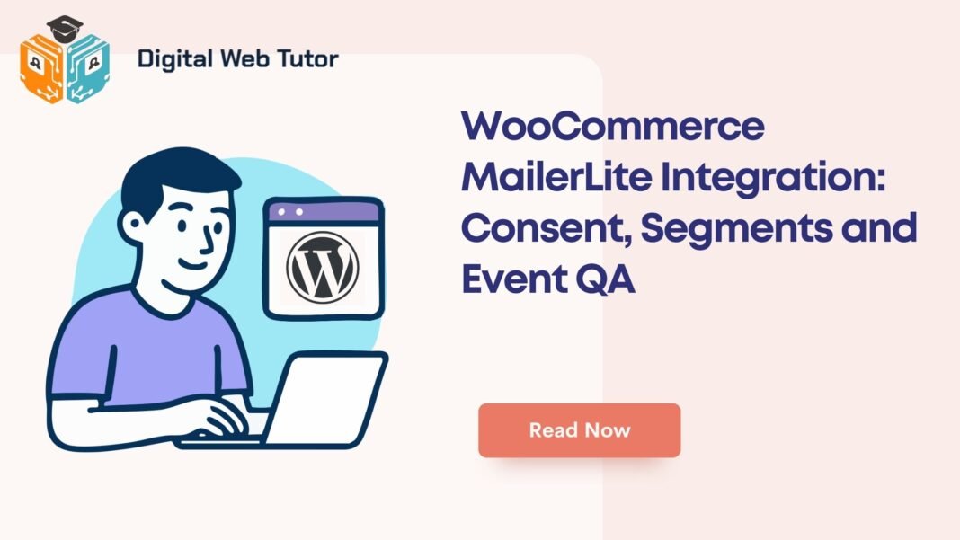 WooCommerce MailerLite Integration_ Consent Segments And Event QA