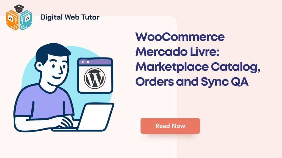 WooCommerce Mercado Livre_ Marketplace Catalog Orders And Sync QA