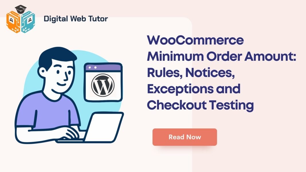 WooCommerce Minimum Order Amount_ Rules Notices Exceptions And Checkout Testing