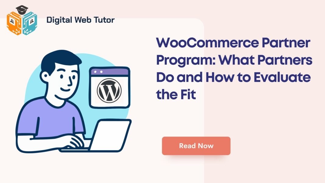WooCommerce Partner Program_ What Partners Do And How To Evaluate The Fit