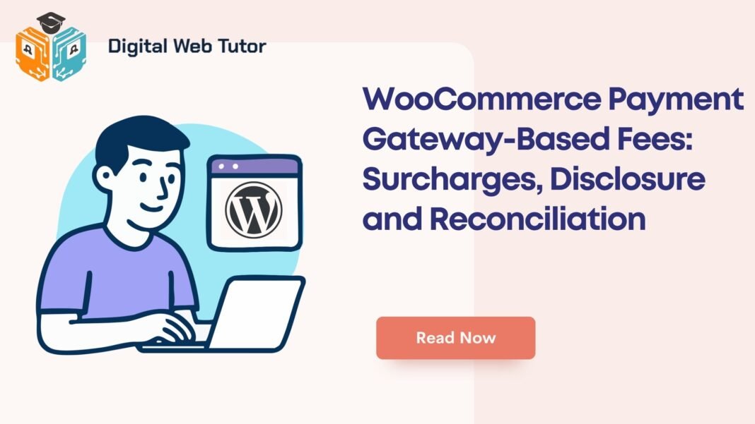 WooCommerce Payment Gateway Based Fees_ Surcharges Disclosure And Reconciliation