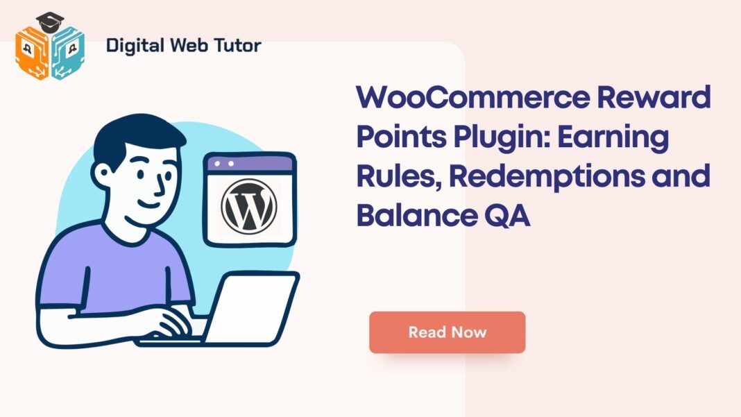 WooCommerce Reward Points Plugin_ Earning Rules Redemptions And Balance QA