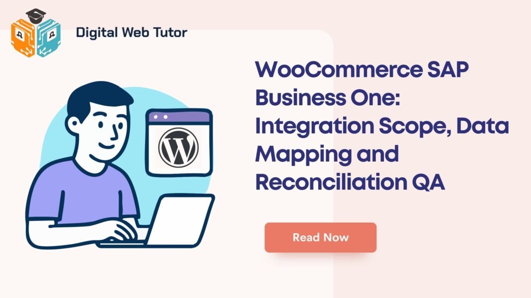 WooCommerce SAP Business One_ Integration Scope Data Mapping And Reconciliation QA