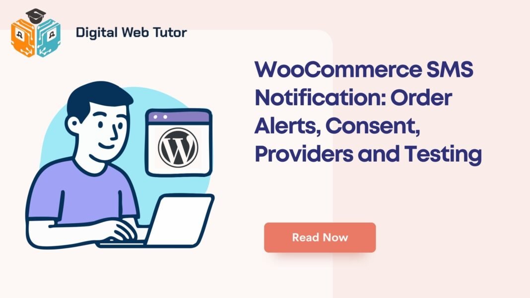 WooCommerce SMS Notification_ Order Alerts Consent Providers And Testing