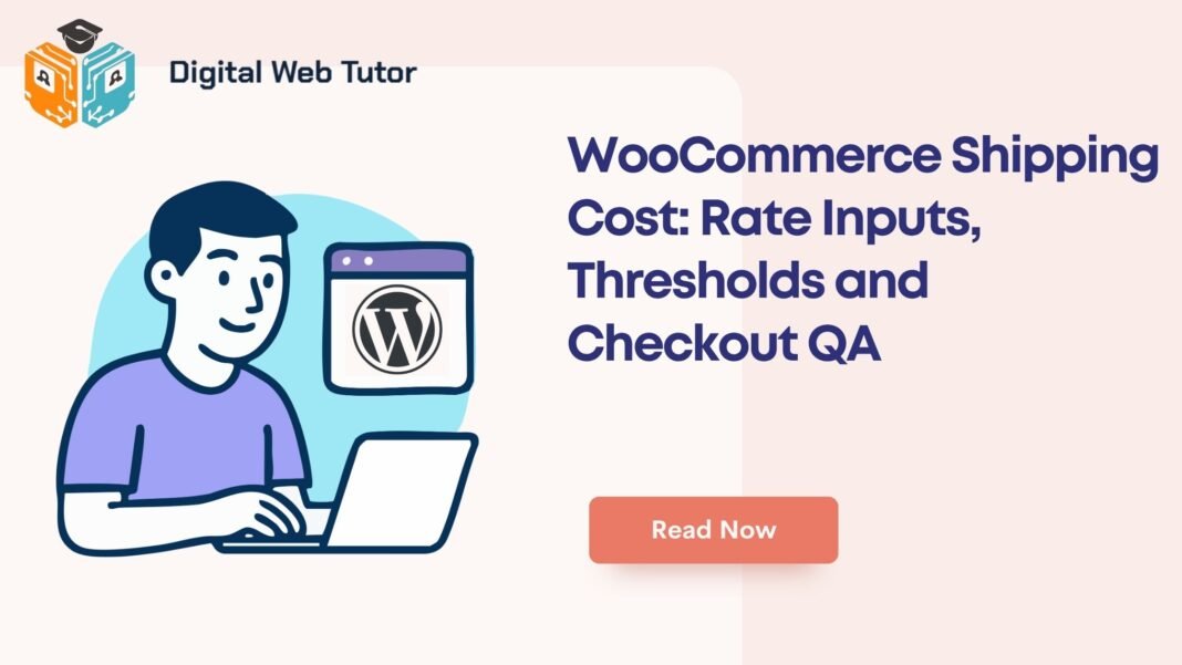 WooCommerce Shipping Cost_ Rate Inputs Thresholds And Checkout QA