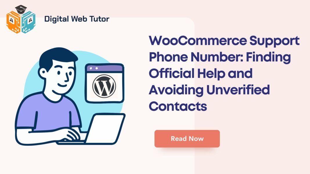 WooCommerce Support Phone Number_ Finding Official Help And Avoiding Unverified Contacts