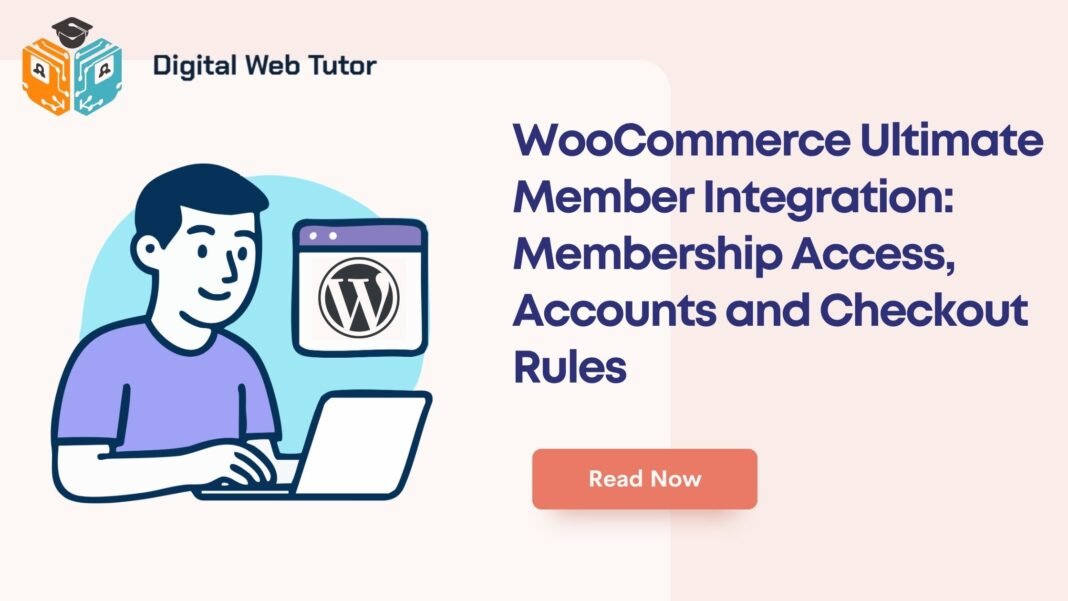 WooCommerce Ultimate Member Integration_ Membership Access Accounts And Checkout Rules