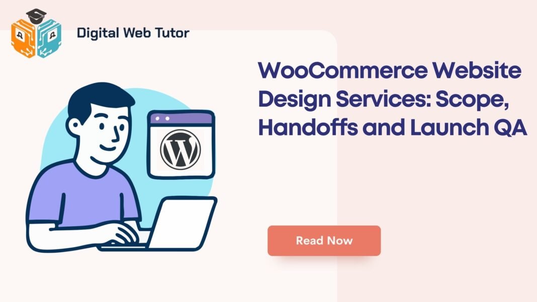 WooCommerce Website Design Services_ Scope Handoffs And Launch QA