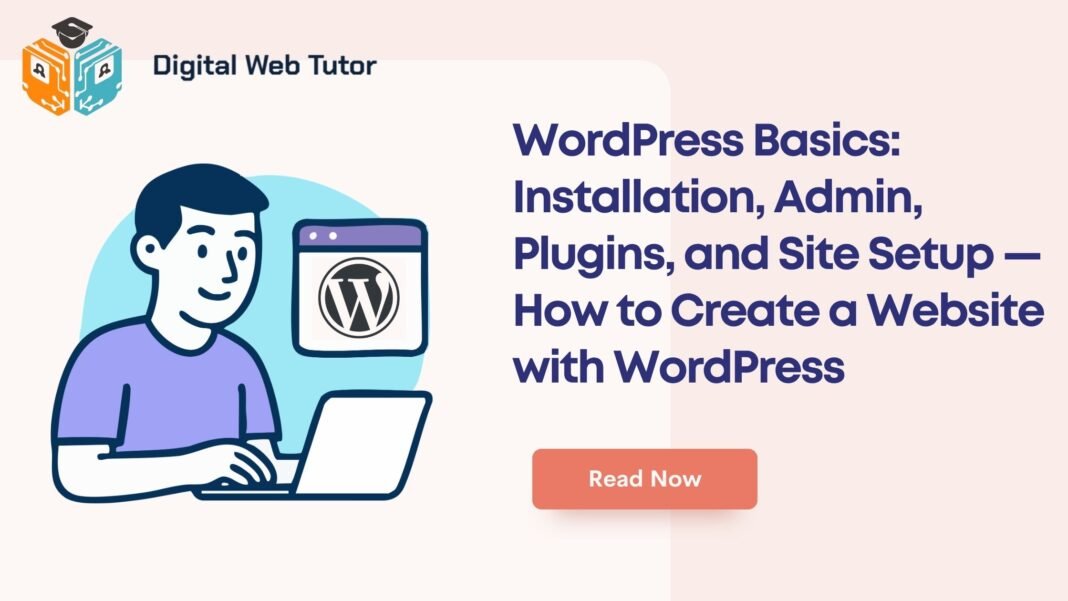 WordPress Basics_ Installation Admin Plugins And Site Setup — How To Create A Website With WordPress
