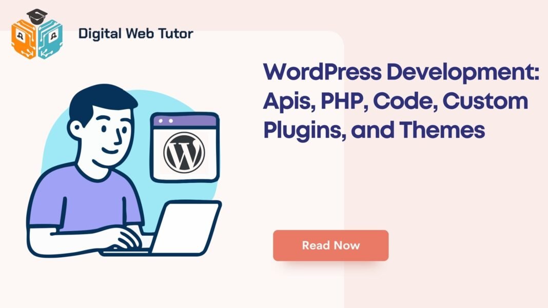 WordPress Development_ Apis PHP Code Custom Plugins And Themes