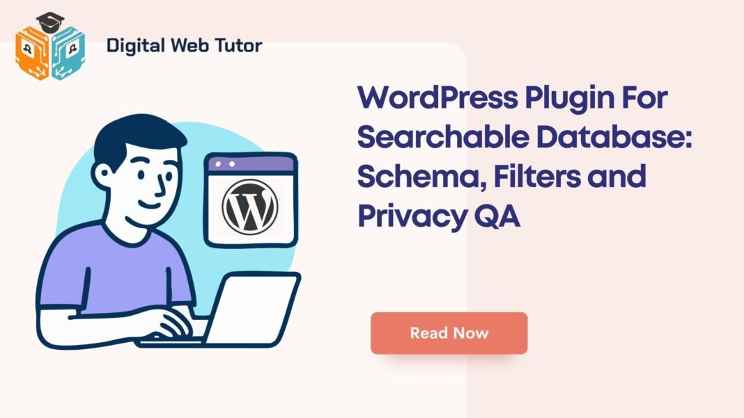 WordPress Plugin For Searchable Database_ Schema Filters And Privacy QA